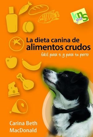LA DIETA CANINA DE ALIMENTOS CRUDOS | 9788494185281 | MACDONALD, CARINA BETH