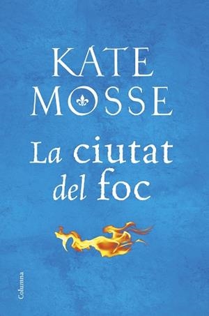 LA CIUTAT DEL FOC | 9788466424783 | MOSSE, KATE