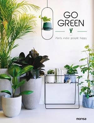 GO GREEN PLANTS NMAKE PEOPLE HAPPY | 9788417557010
