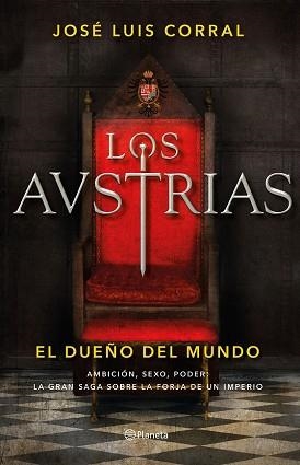 LOS AUSTRIAS. EL DUEÑO DEL MUNDO | 9788408205647 | CORRAL, JOSÉ LUIS
