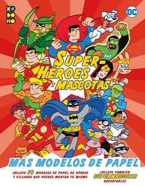 SUPERHÉROES Y MASCOTAS: ¡MÁS MODELOS DE PAPEL! | 9788417665074 | T. SNIDER, BRANDON