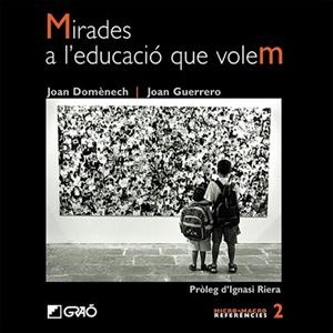 MIRADES A L'EDUCACIO QUE VOLEM | 9788478274116 | DOMENECH, JOAN (1953- )