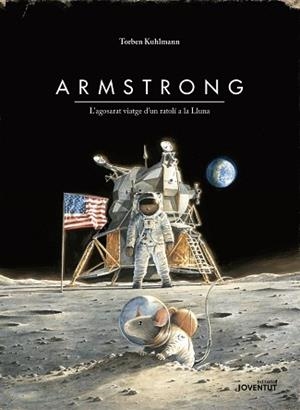 (EDICIÓ ESPECIAL) ARMSTRONG. L'AGOSARAT VIATGE D'U | 9788426145895 | KULHMANN, TORBEN