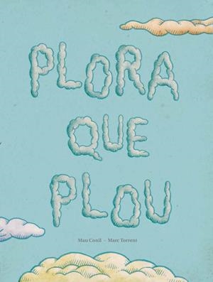 PLORA QUE PLOU | 9788494053368 | CONILL PURGIMON, Mª EUGÈNIA