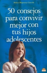 50 CONSEJOS PARA VIVIR MEJOR CON TUS HIJOS ADOLESCENTES | 9788497541572 | CIAVOLA, DEBRA HAPENNY