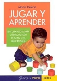 JUGAR Y APRENDER : UNA GUIA PRACTICA PARA LA ESCOLARIZACION | 9788449316647 | PIETERSE, MARTIE