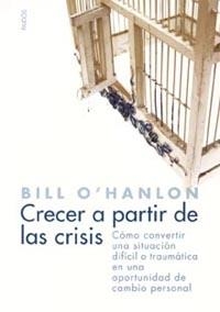 CRECER A PARTIR DE LAS CRISIS : COMO CONVERTIR UNA SITUACION | 9788449317583 | O'HANLON, BILL