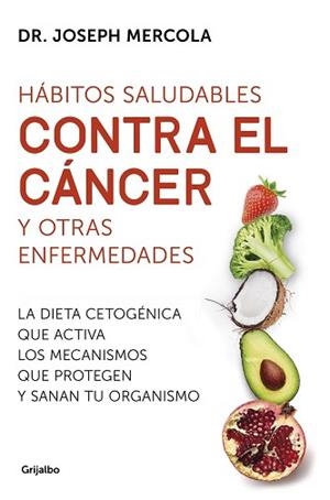 HÁBITOS SALUDABLES CONTRA EL CÁNCER Y OTRAS ENFERMEDADES | 9788425357718 | MERCOLA, JOSEPH