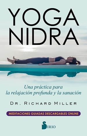 YOGA NIDRA UNA PRACTICA PARA LA RELAJACION PROFUND | 9788417399528 | MILLER, DR. RICHARD