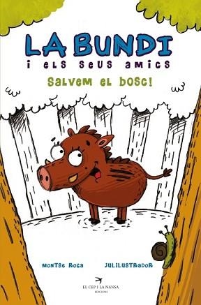 LA BUNDI I ELS SEUS AMICS. SALVEM EL BOSC! | 9788417756307 | ROCA REGUANT, MONTSE