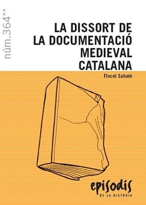 LA DISSORT DE LA DOCUMENTACIÓ MEDIEVAL CATALANA | 9788423208524 | SABATÉ I CURULL, FLOCEL