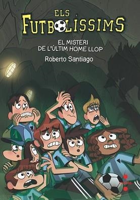 EL MISTERI DE L'ULTIM HOME LLOP 16 | 9788466146647 | SANTIAGO, ROBERTO