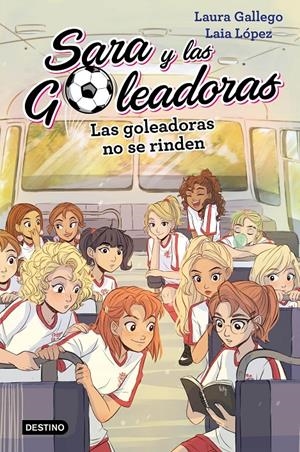 LAS GOLEADORAS NO SE RINDEN | 9788408214687 | GALLEGO, LAURA/LÓPEZ, LAIA