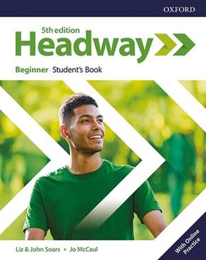 NEW HEADWAY 5TH EDITION BEGINNER. STUDENT'S BOOK WITH STUDENT'S RESOURCE CENTER | 9780194523929
