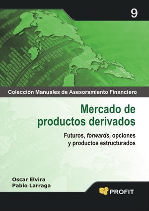 MERCADO DE PRODUCTOS DERIVADOS | 978-8496998742 | LARRAGA BENITO, PABLO/ELVIRA BENITO, OSCAR