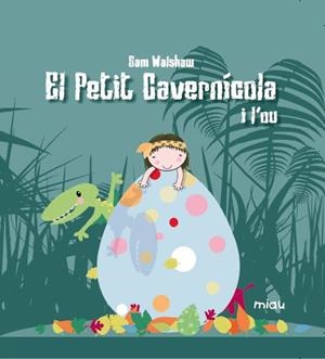 EL PETIT CAVERNÍCOLA I L'OU | 9788416434183