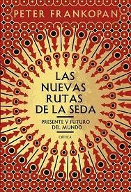LAS NUEVAS RUTAS DE LA SEDA | 9788491991458 | FRANKOPAN, PETER
