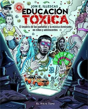EDUCACIÓN TÓXICA | 9788417700355 | ILLESCAS MARTÍNEZ, JON E.