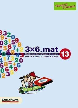 3X6.MAT, MATEMATIQUES, 5 EDUCACIO PRIMARIA. QUADERN 13 | 9788448916992 | BARBA URIACH, DAVID