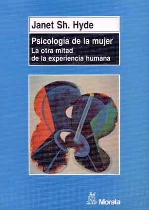 PSICOLOGIA DE LA MUJER. LA OTRA MITAD DE LA | 9788471124005 | HYDE, JANET SH.