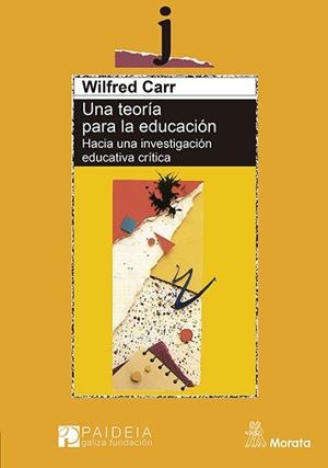 TEORIA PARA LA EDUCACION, UNA | 9788471124074 | CARR, W.