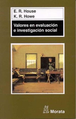 VALORES EN EVALUACION E INVESTIGA | 9788471124555 | HOUSE, ERNEST R./HOWE, KENNETH R.