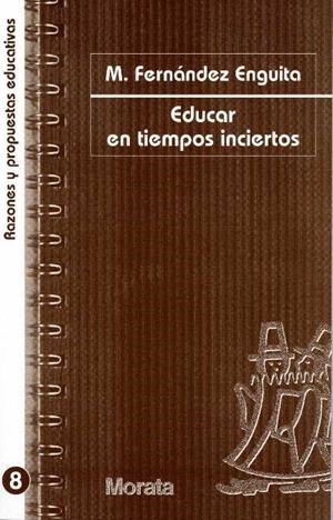 EDUCAR EN TIEMPOS INCIERTOS | 9788471124692 | FERNÁNDEZ ENGUITA, MARIANO