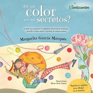 ¿DE QUÉ COLOR SON TUS SECRETOS? | 9788426726070 | GARCÍA MARQUÉS, MARGARITA/SANTOS (ILUSTRADORA), MªJESUS