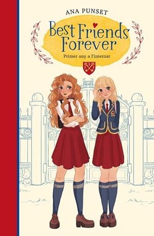 PRIMER ANY A L'INTERNAT (BEST FRIENDS FOREVER 1) | 9788417922795 | PUNSET, ANA