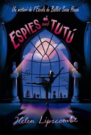 ESPIES AMB TUTÚ | 9788424666170 | LIPSCOMBE, HELEN