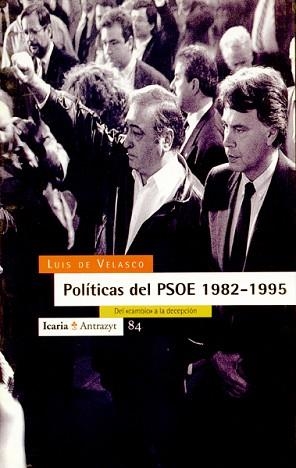 POLITICAS DEL PSOE 1982-1995: DEL "CAMBIO" A LA | 9788474262728 | VELASCO, LUIS DE