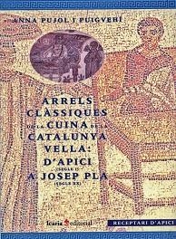 ARRELS CLASSIQUES DE LA CUINA DE LA CATALUNYA | 9788474263435 | PUJOL PUIGVEHI, ANNA