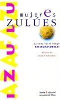 MUJERES ZULUES. LA COSA EN EL FUEGO | 9788474263824 | SCHEEPERS, RIANA