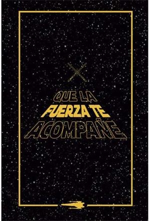 STAR WARS - QUE LA FUERZA TE ACOMPAÑE (NOTEBOOK) | 9788417936570 | GUNIS MEDIA