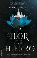 LA FLOR DE HIERRO. LAS CRÓNICAS DE LA BRUJA NEGRA VOL. II | 9788417805753 | FOREST, LAURIE