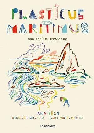 PLASTICUS MARITIMUS. UNA ESPÈCIE INVASORA | 9788416804924 | PÊGO, ANA/MINHÓS MARTINS, ISABEL