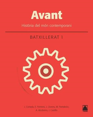 AVANT. HISTÒRIA DEL MÓN CONTEMPORANI 1. BATXILLERAT | 9788430753437 | CORTADA CORTADA, JAUME/FERRERES CALVO, ERNEST/LLORENS VILA, JORDI/PANTALEÓN GAMISANS, MONTSERRAT/ALC