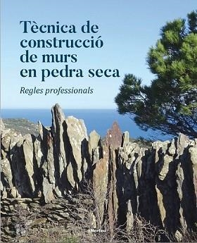 TÈCNICA DE CONSTRUCCIÓ DE MURS EN PEDRA SECA | 9788415885917 | VARIOS AUTORES