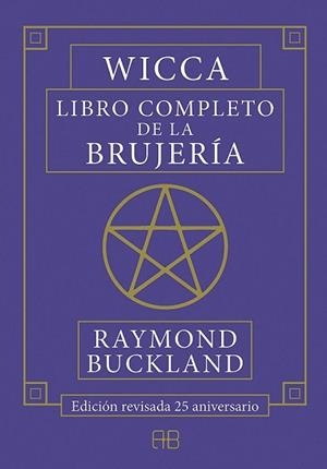 WICCA. LIBRO COMPLETO DE LA BRUJERÍA | 9788417851026 | BUCKLAND, RAYMOND