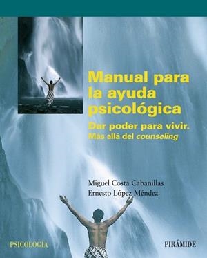 MANUAL PARA LA AYUDA PSICOLÓGICA | 9788436820430 | COSTA CABANILLAS, MIGUEL/LÓPEZ MÉNDEZ, ERNESTO