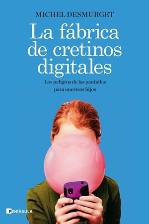 6LA FÁBRICA DE CRETINOS DIGITALES | 9788499429335 | DESMURGET, MICHEL