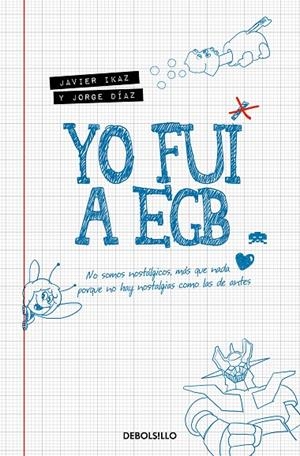 YO FUI A EGB | 9788466353717 | IKAZ, JAVIER/D#AZ, JORGE