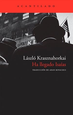 HA LLEGADO ISAÍAS | 9788492649044 | KRASZNAHORKAI, LASZLO