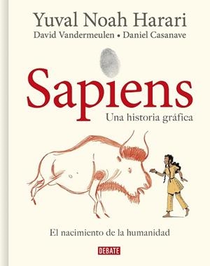 SAPIENS. UNA HISTORIA GRÁFICA | 9788418006814 | HARARI, YUVAL NOAH/VANDERMEULEN, DAVID/CASANAVE, DANIEL