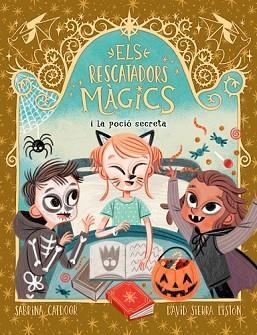 ELS RESCATADORS MÀGICS 6. I LA POCIÓ SECRETA | 9788424668556 | CATDOOR, SABRINA