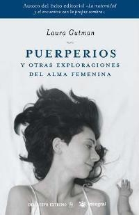 PUERPERIOS Y OTRAS EXPLORACIONES DEL ALMA FEMENINA | 9788478717743 | GUTMAN, LAURA