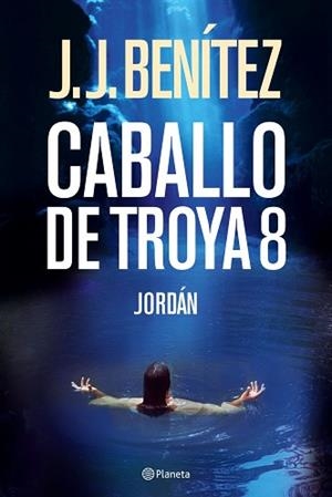 CABALLO DE TROYA 8. JORDAN | 9788408068501 | BENITEZ, J. J.