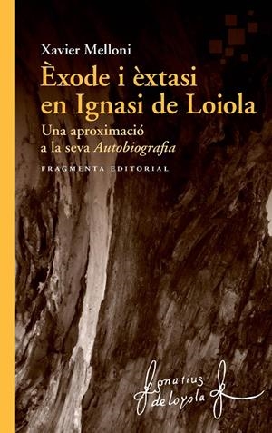 ÈXODE I ÈXTASI EN IGNASI DE LOIOLA | 9788417796334 | MELLONI RIBAS, XAVIER