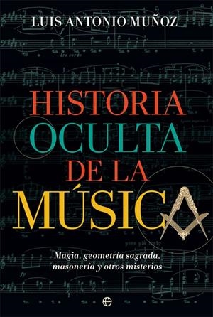 HISTORIA OCULTA DE LA MÚSICA | 9788491647485 | MUÑOZ, LUIS ANTONIO