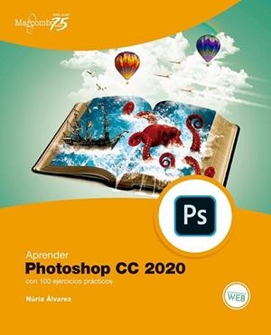 APRENDER PHOTOSHOP CC 2020 CON 100 EJERCICIOS PRÁCTICOS | 9788426728593 | ÁLVAREZ, NÚRIA